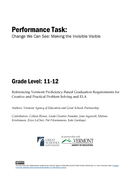 A cover page titled Performance Task: Change We Can See: Making the Invisible Visible for grades 11-12, created by the Vermont Agency of Education in collaboration with Great Schools Partnership, featuring a list of authors and contributors.
