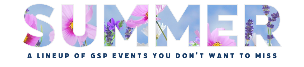 The word SUMMER filled with images of pink flowers and blue sky, above the text: A lineup of 2023 Summer Events at GSP you don’t want to miss.