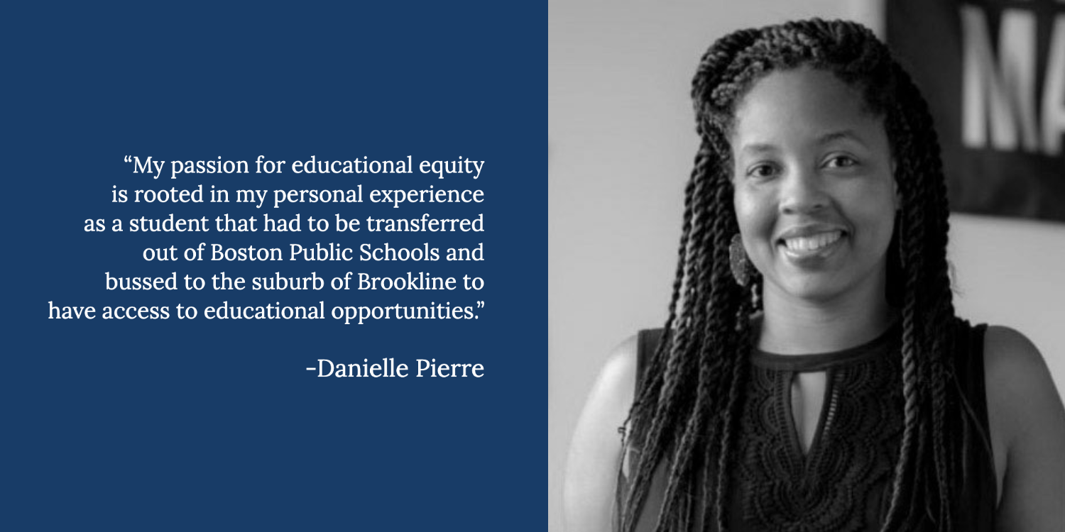 Black-and-white photo of Danielle Pierre, GSP Senior Associate, smiling, with a quote about her passion for educational equity and experience as a Boston Public Schools student transferred to Brookline for better opportunities—shown on a blue background.