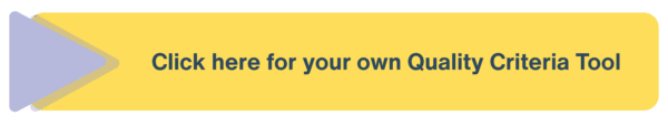 Click here for your own quality criteria tool.