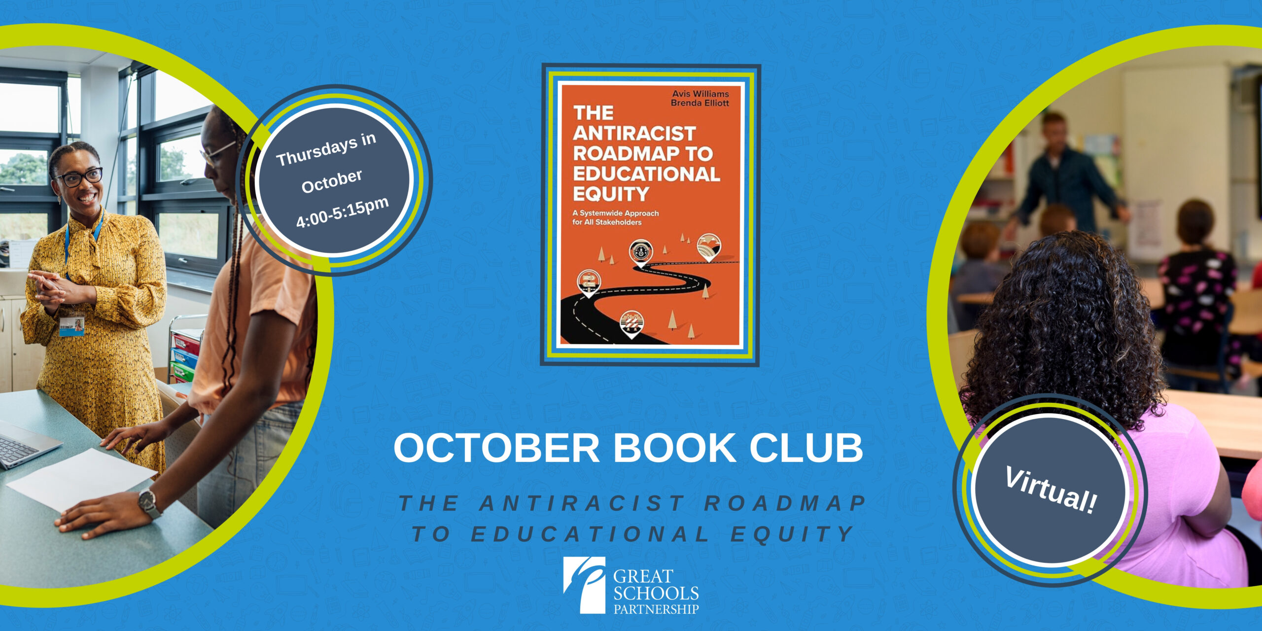 Promotional image for the October Book Club on The Antiracist Roadmap to Educational Equity, featuring diverse people in classroom settings, event details, and Great Schools Partnership logo. Join this virtual Educational Equity event Thursdays, 4:00–5:15 pm.