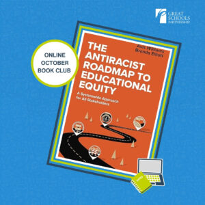 Book cover for The Antiracist Roadmap to Educational Equity by Avis Williams and Brenda Elliott, featuring a stylized road design symbolizing educational equity, a book club label, and the Great Schools Partnership logo on a blue patterned background.