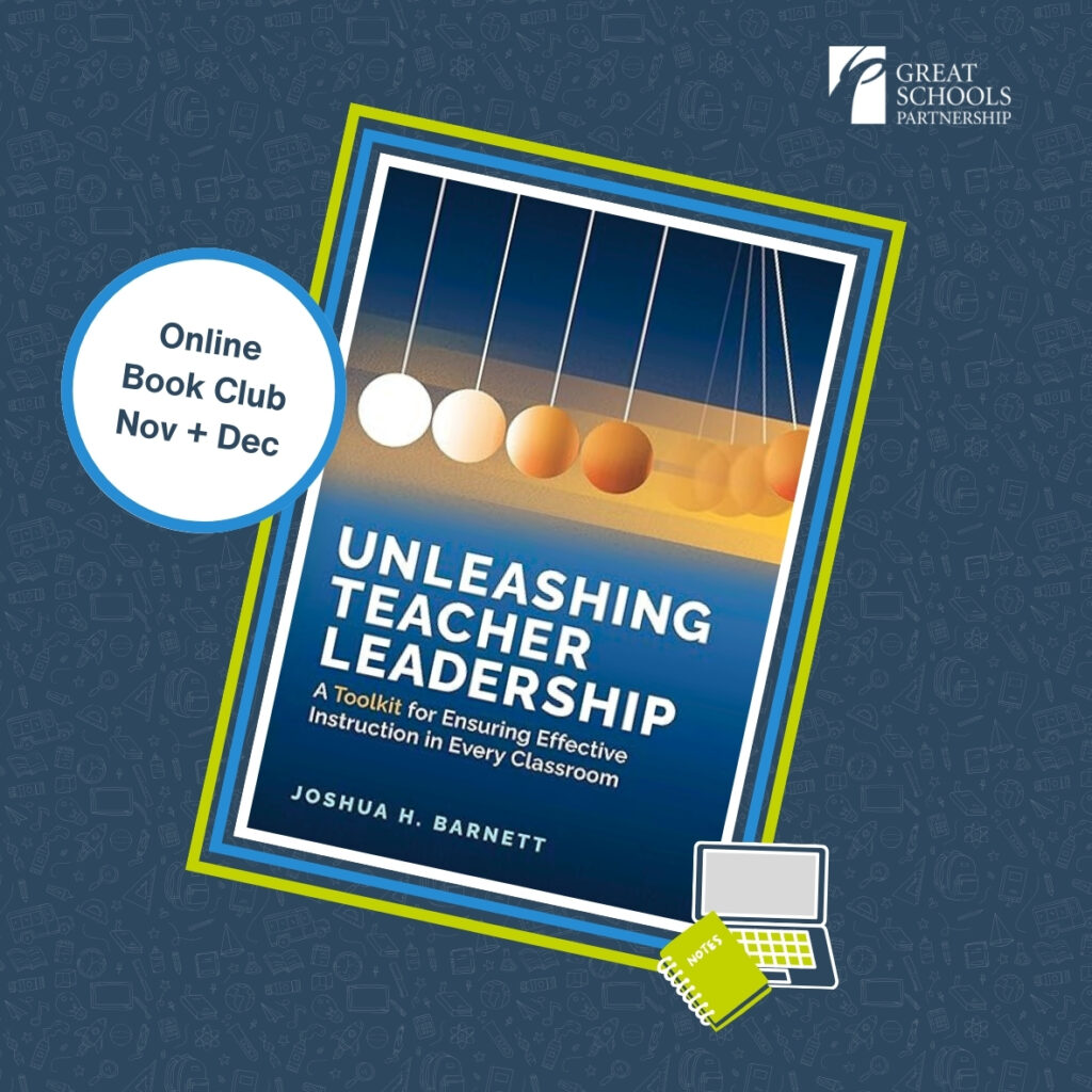 Book cover titled Unleashing Teacher Leadership by Joshua H. Barnett, with a pendulum design. "Online Book Club Nov + Dec" in a text bubble. Features Great Schools Partnership logo plus laptop and notebook icons—perfect for exploring teacher leadership!.