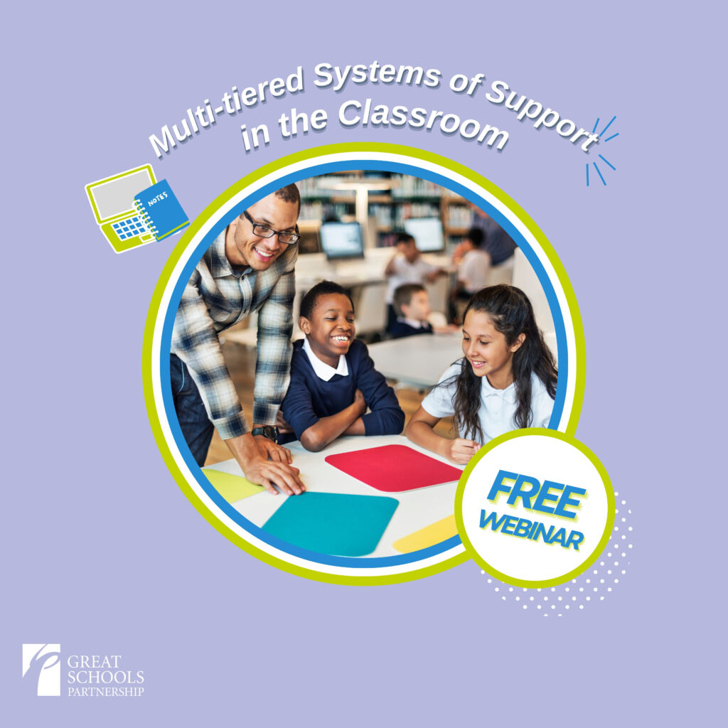 A teacher interacts with two smiling students at a classroom table with colored paper. Text above reads Multi-tiered Systems of Support in the Classroom—part of the GSP Learning Series. FREE WEBINAR, 2025–2026, and the Great Schools Partnership logo are also shown.